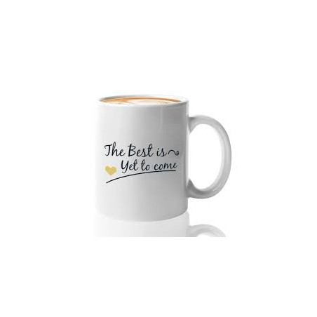 Mug The Best Is Yet To Come – Tasse Citation Motivante