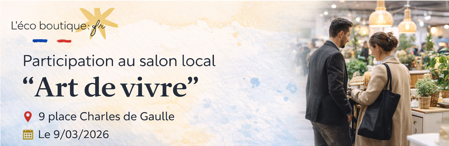 Participez au salon local « Art de vivre » le 9 mars 2026 au 9 place Charles de Gaulle et découvrez L’éco boutique.fr et ses produits écoresponsables.